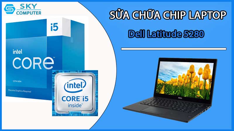 sua-chua-chip-cpu-laptop-dell-latitude-5280_2