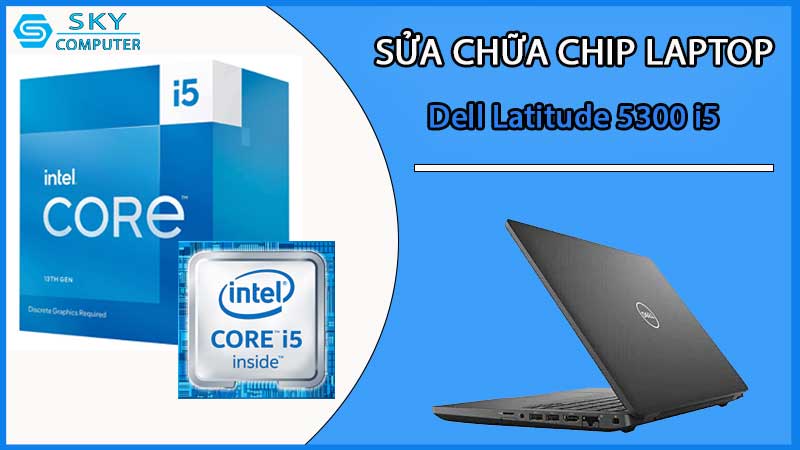 sua-chua-chip-cpu-laptop-dell-latitude-5300-i5_2