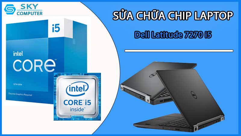 sua-chua-chip-cpu-laptop-dell-latitude-7270-i5_2