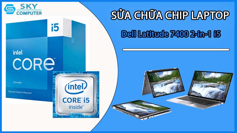 sua-chua-chip-cpu-laptop-dell-latitude-7400-2-in-1-i5_2