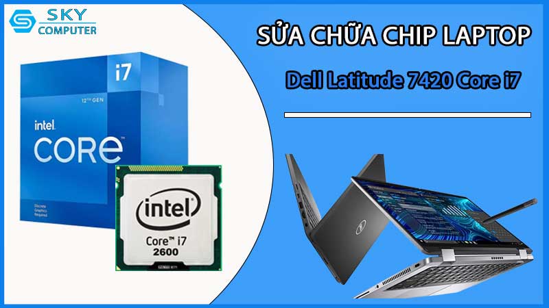 sua-chua-chip-cpu-laptop-dell-latitude-7420-core-i7_2