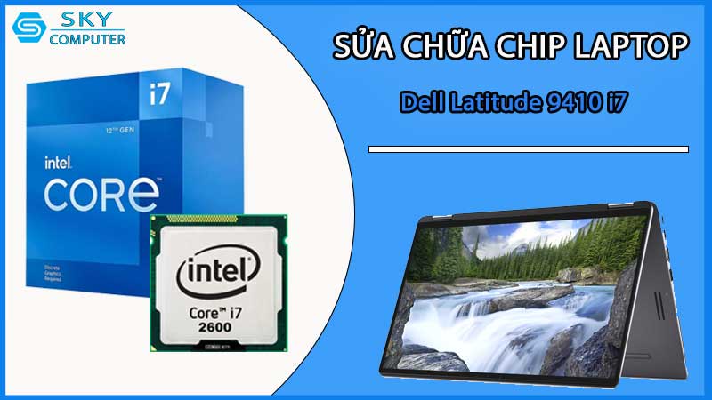 sua-chua-chip-cpu-laptop-dell-latitude-9410-i7_2