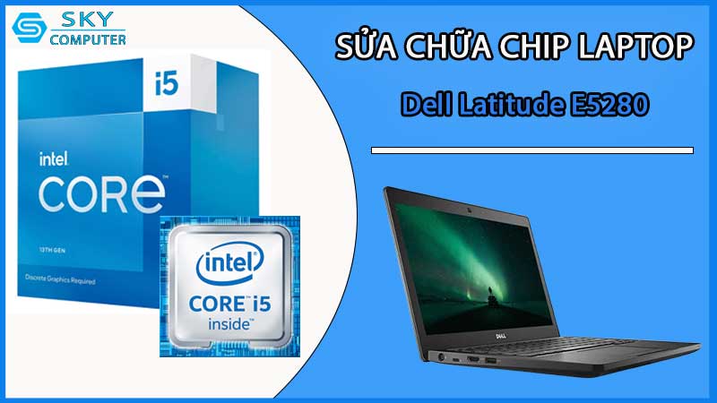 sua-chua-chip-cpu-laptop-dell-latitude-e5280_2