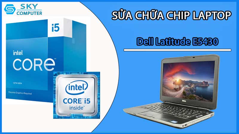 sua-chua-chip-cpu-laptop-dell-latitude-e5430_2