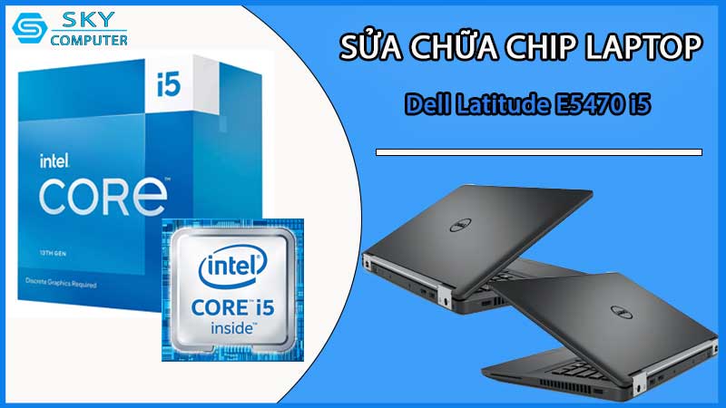 sua-chua-chip-cpu-laptop-dell-latitude-e5470-i5_2