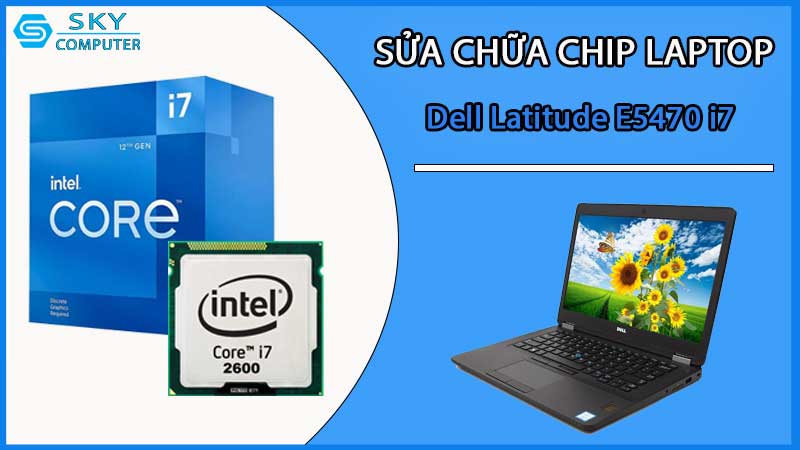 sua-chua-chip-cpu-laptop-dell-latitude-e5470-i7_2