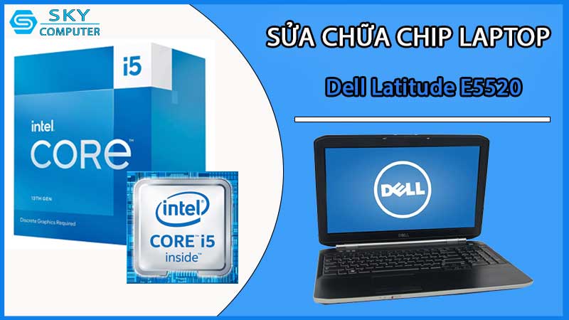 sua-chua-chip-cpu-laptop-dell-latitude-e5520_2