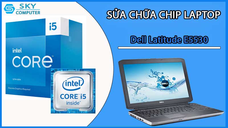 sua-chua-chip-cpu-laptop-dell-latitude-e5530_2