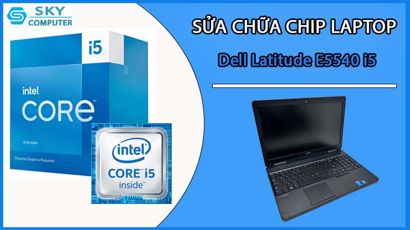 sua-chua-chip-cpu-laptop-dell-latitude-e5540-i5_2