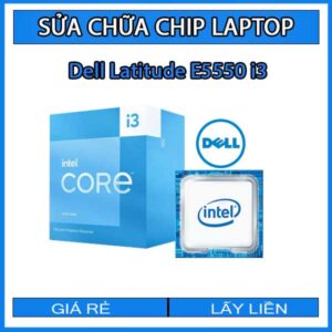 sua-chua-chip-cpu-laptop-dell-latitude-e5550-i3_1