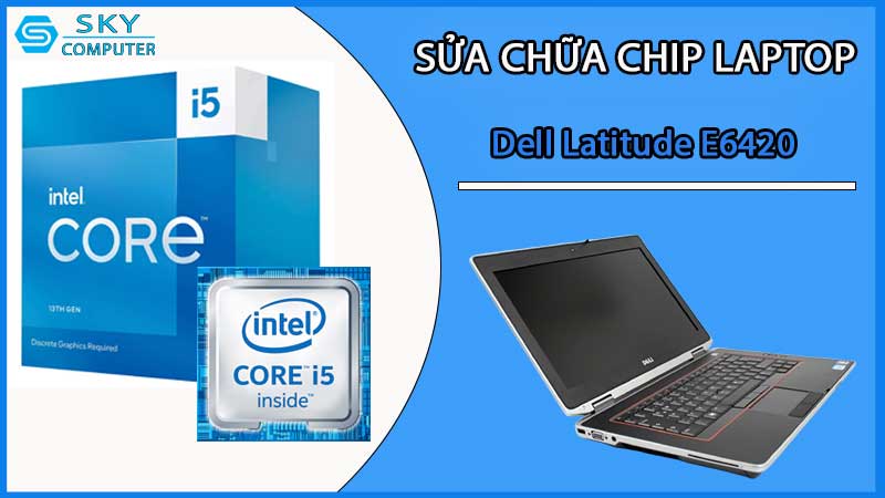 sua-chua-chip-cpu-laptop-dell-latitude-e6420_2
