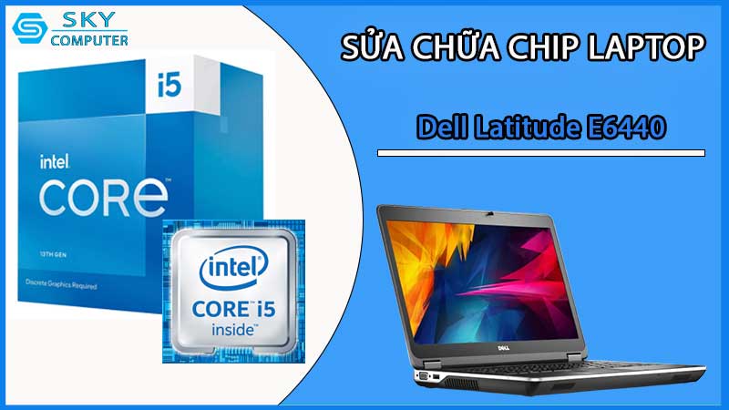 sua-chua-chip-cpu-laptop-dell-latitude-e6440_2
