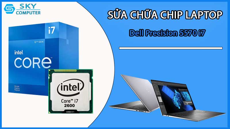 sua-chua-chip-cpu-laptop-dell-precision-5570-i7_2