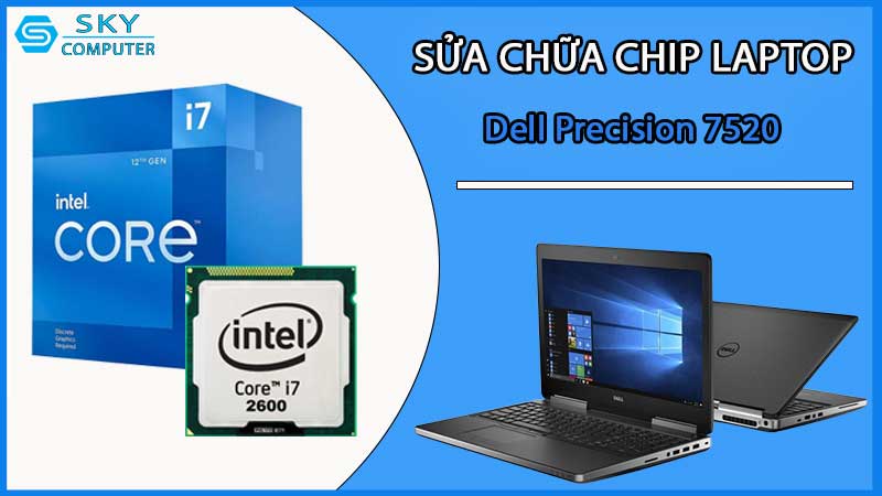 sua-chua-chip-cpu-laptop-dell-precision-7520_2