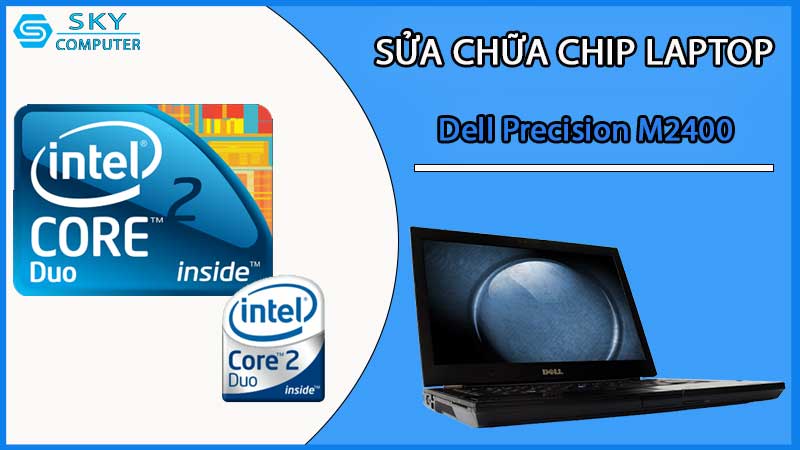 sua-chua-chip-cpu-laptop-dell-precision-m2400_2