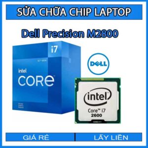 sua-chua-chip-cpu-laptop-dell-precision-m2800_1