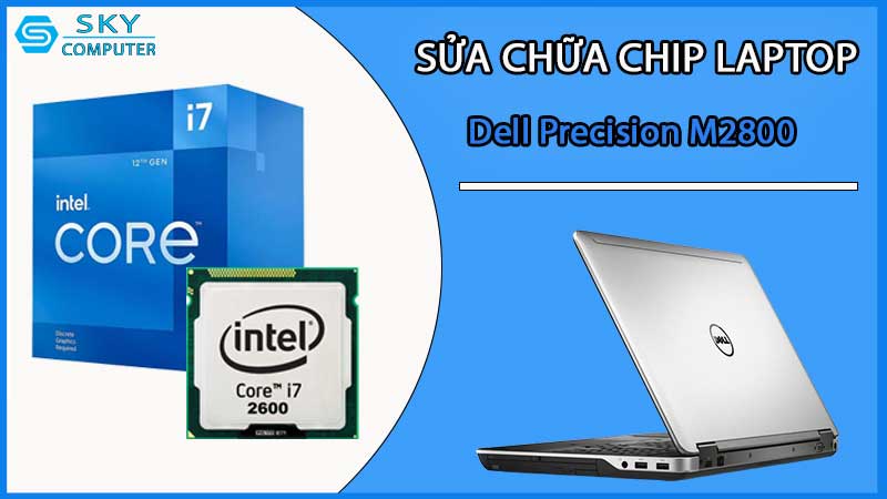 sua-chua-chip-cpu-laptop-dell-precision-m2800_2