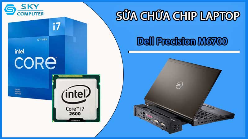 sua-chua-chip-cpu-laptop-dell-precision-m6700_2