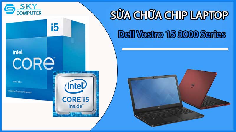 sua-chua-chip-cpu-laptop-dell-vostro-15-3000-series_2