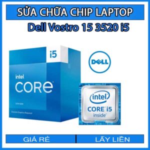 sua-chua-chip-cpu-laptop-dell-vostro-15-3520-i5_1