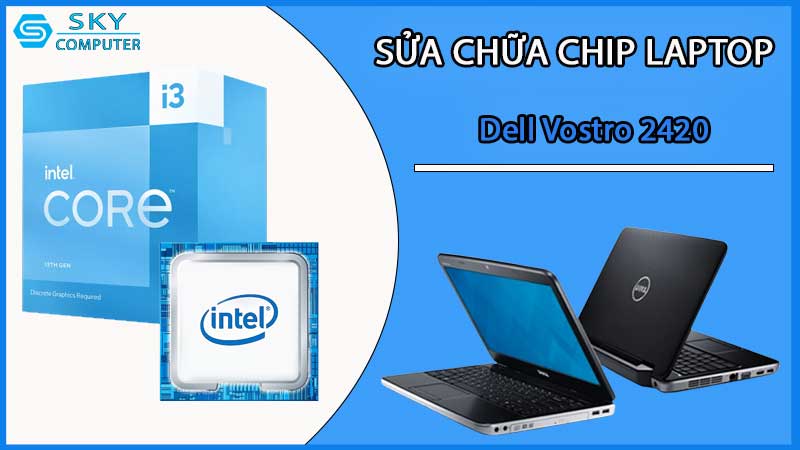 sua-chua-chip-cpu-laptop-dell-vostro-2420_2