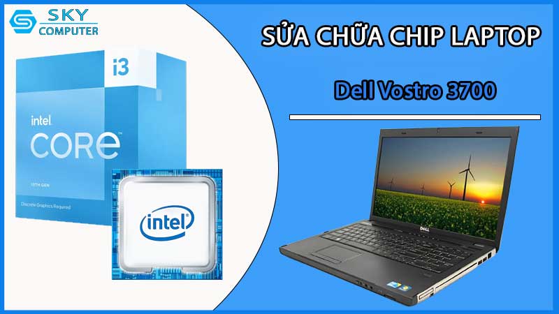 sua-chua-chip-cpu-laptop-dell-vostro-3700_2