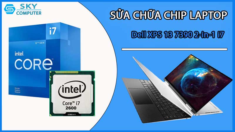 sua-chua-chip-cpu-laptop-dell-xps-13-7390-2-in-1-i7_2