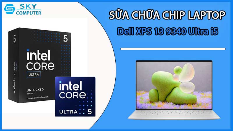 sua-chua-chip-cpu-laptop-dell-xps-13-9340-ultra-i5_2