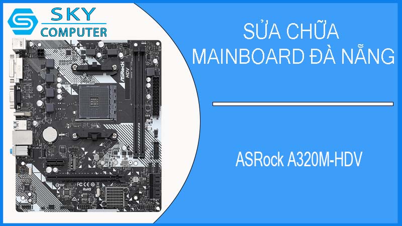 sua-chua-mainboard-asrock-a320m-hdv-1.jpg