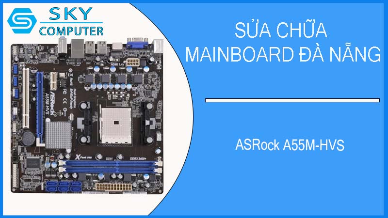 sua-chua-mainboard-asrock-a55m-hvs-1.jpg
