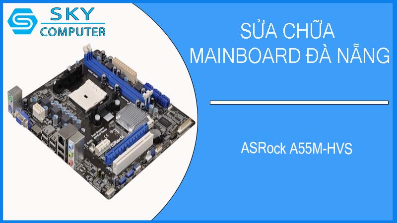 sua-chua-mainboard-asrock-a55m-hvs-2.jpg