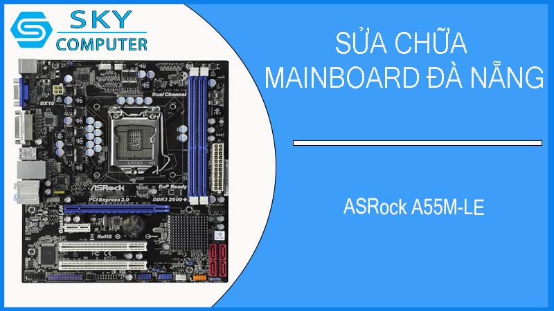 sua-chua-mainboard-asrock-a55m-le-1.jpg