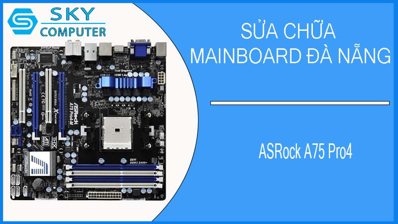 sua-chua-mainboard-asrock-a75-pro4-1.jpg 