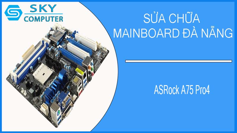 sua-chua-mainboard-asrock-a75-pro4-2.jpg 