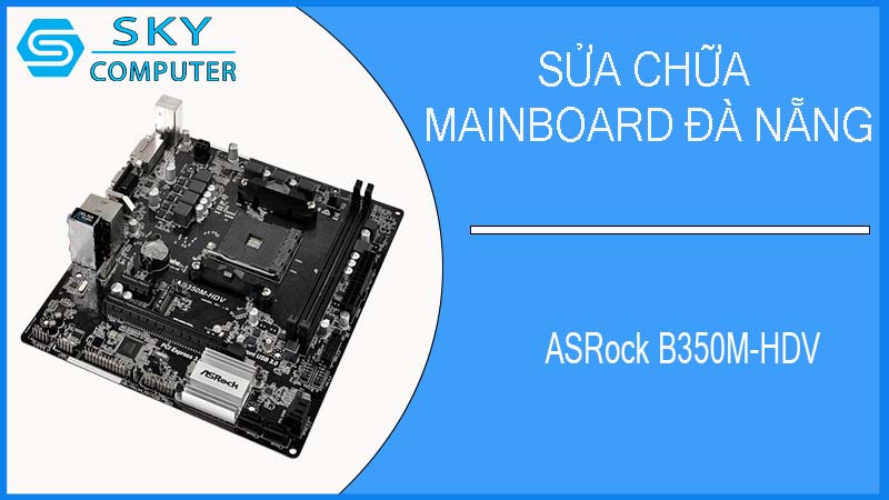 sua-chua-mainboard-asrock-b350m-hdv-2.jpg