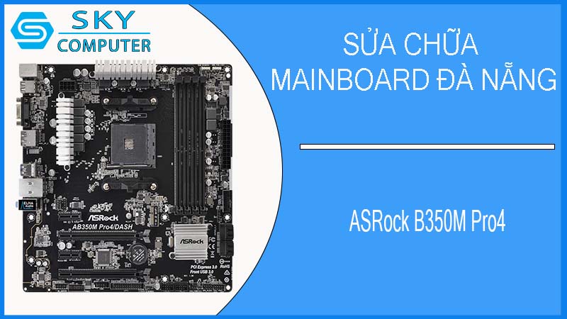 sua-chua-mainboard-asrock-b350m-pro4-1.jpg