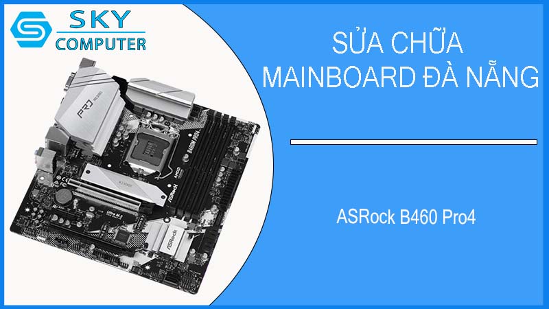 sua-chua-mainboard-asrock-b460-pro4-2.jpg 