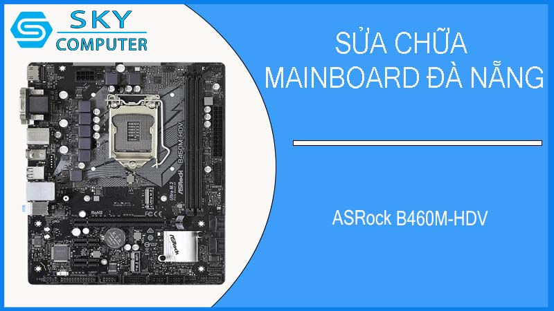 sua-chua-mainboard-asrock-b460m-hdv-1.jpg 