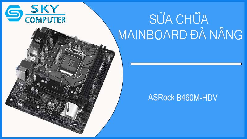 sua-chua-mainboard-asrock-b460m-hdv-2.jpg 