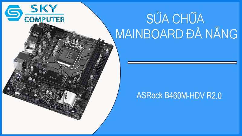 sua-chua-mainboard-asrock-b460m-hdv-r2-0-2.jpg 
