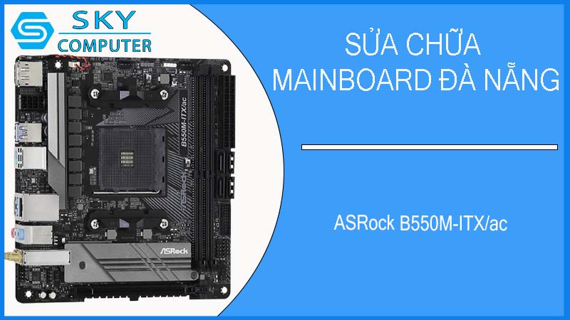 sua-chua-mainboard-asrock-b550m-itx-ac-1.jpg