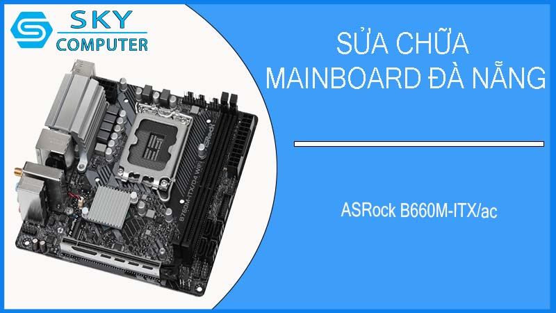 sua-chua-mainboard-asrock-b660m-itx-ac-2.jpg 