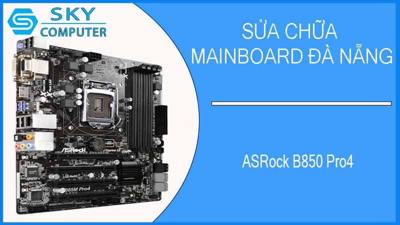 sua-chua-mainboard-asrock-b850-pro4-1.jpg 