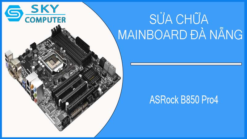 sua-chua-mainboard-asrock-b850-pro4-2.jpg 