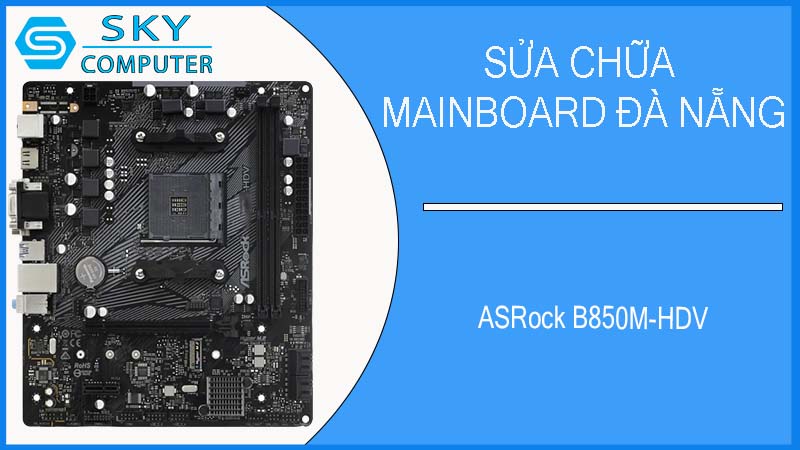 sua-chua-mainboard-asrock-b850m-hdv-1.jpg 