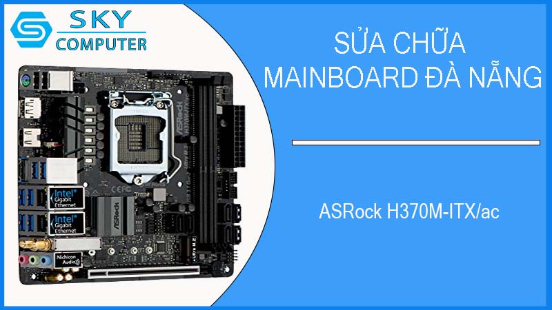 sua-chua-mainboard-asrock-h370m-itx-ac-2.jpg