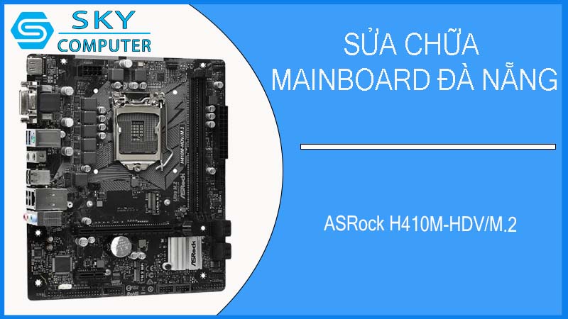 sua-chua-mainboard-asrock-h410m-hdv-m-2-1.jpg 