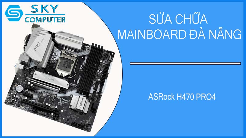 sua-chua-mainboard-asrock-h470-pro4-2.jpg 