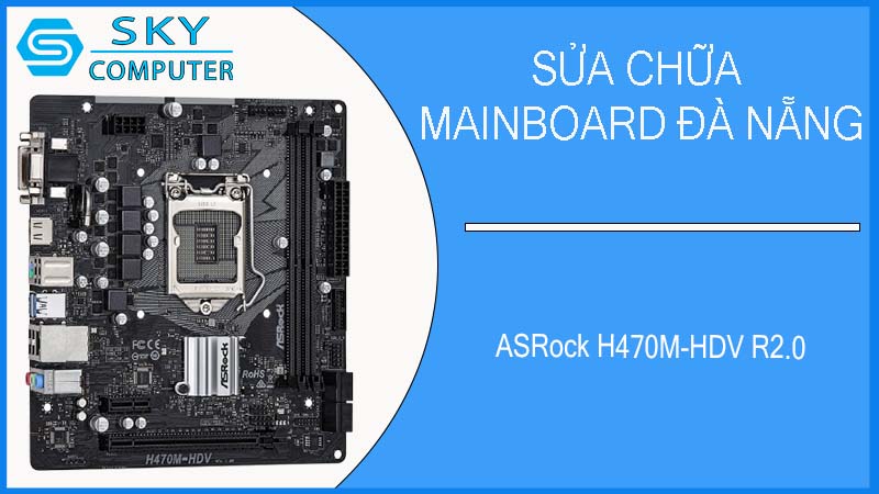 sua-chua-mainboard-asrock-h470m-hdv-r2-0-1.jpg