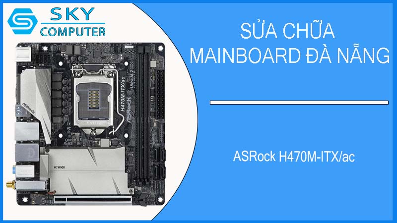 sua-chua-mainboard-asrock-h470m-itx-ac-1.jpg